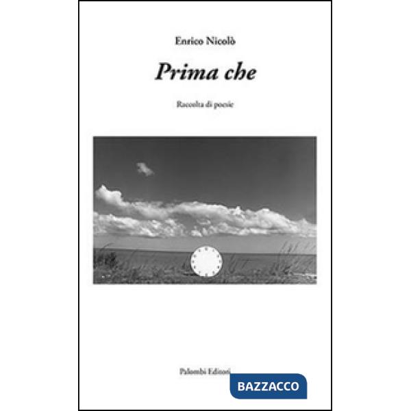 Prima che. Raccolta di poesie