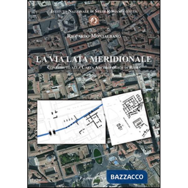 La via Lata meridionale. Contributo alla carta archeologica di Roma