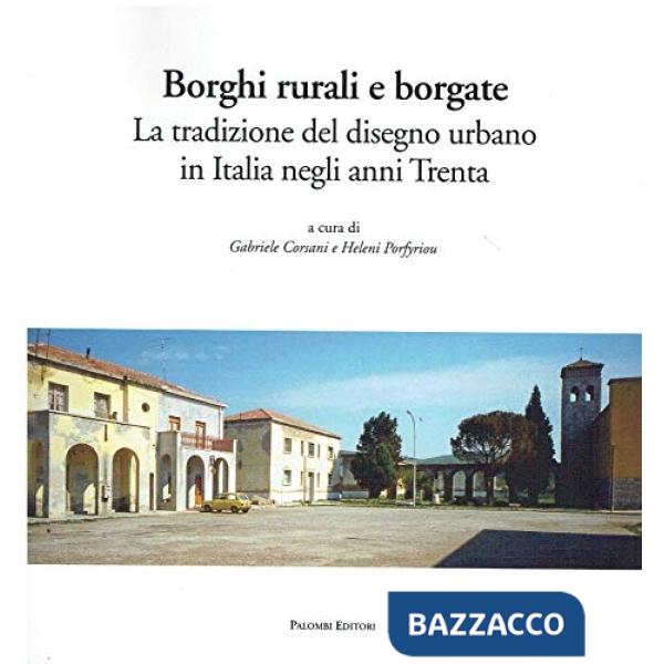 Borghi rurali e borgate. La tradizione del disegno urbano in Italia negli Anni T