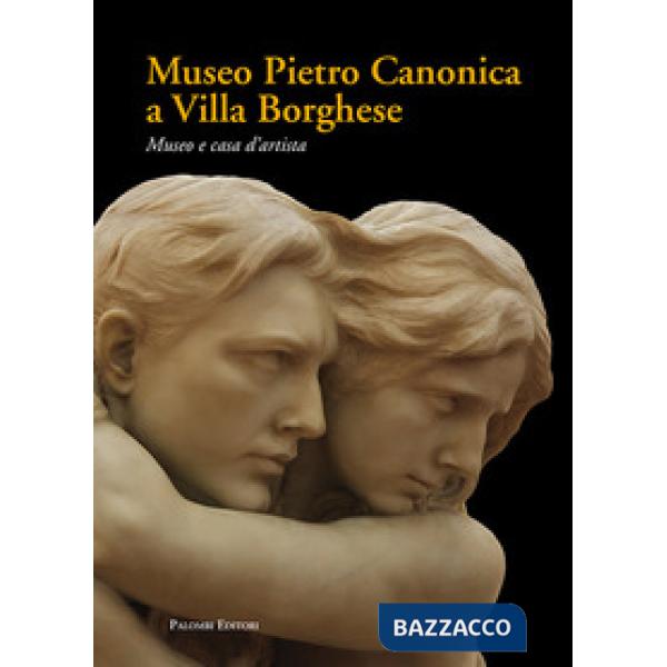 Museo Pietro Canonica a Villa Borghese. Museo e casa d'artista