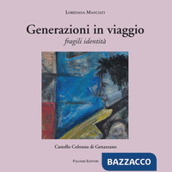 Generazioni in viaggio. Fragili identità
