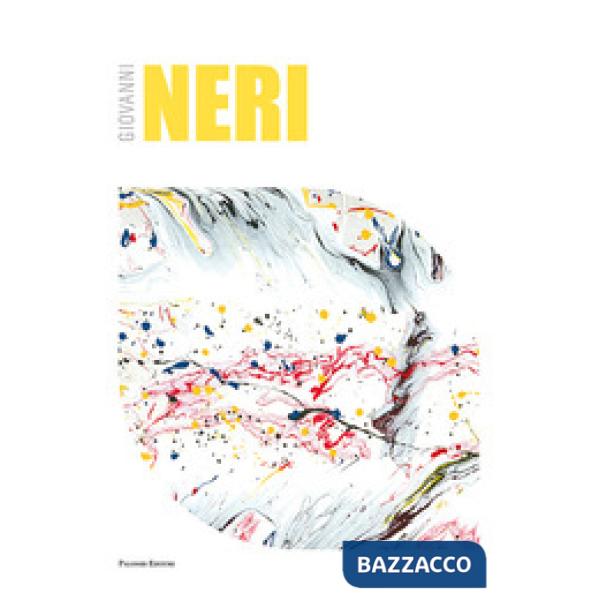 Giovanni Neri. Catalogo della mostra (Roma, 17 maggio-12 giugno 2018). Ediz. italiana e inglese