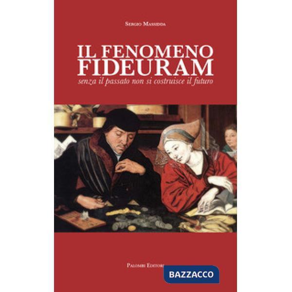 Fenomeno Fideuram. Senza il passato non si costruisce il futuro (Il)