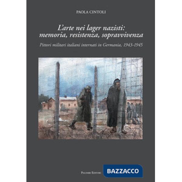 Arte nei lager nazisti: memoria, resistenza, sopravvivenza. Pittori militari ita