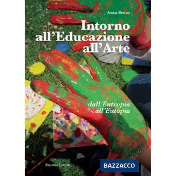 Intorno all'educazione all'arte. Dall'eutropia all'eutopia