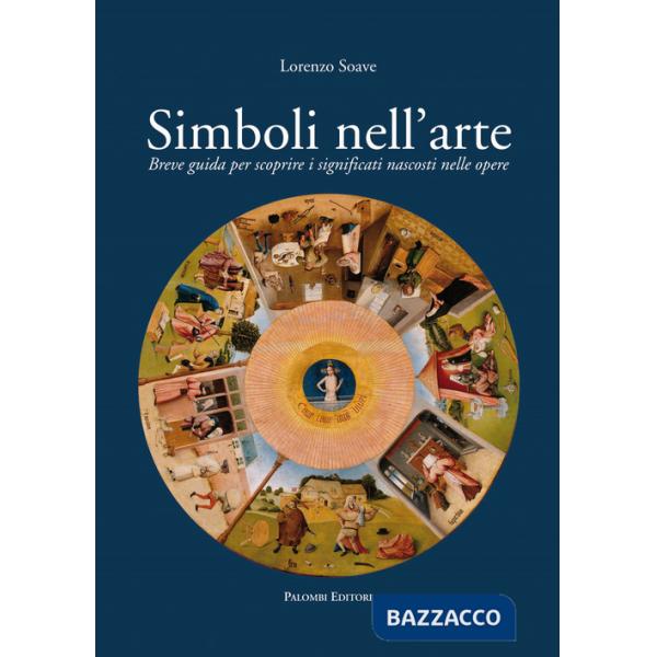 Simboli nell'arte. Breve guida per scoprire i significati nascosti nelle opere
