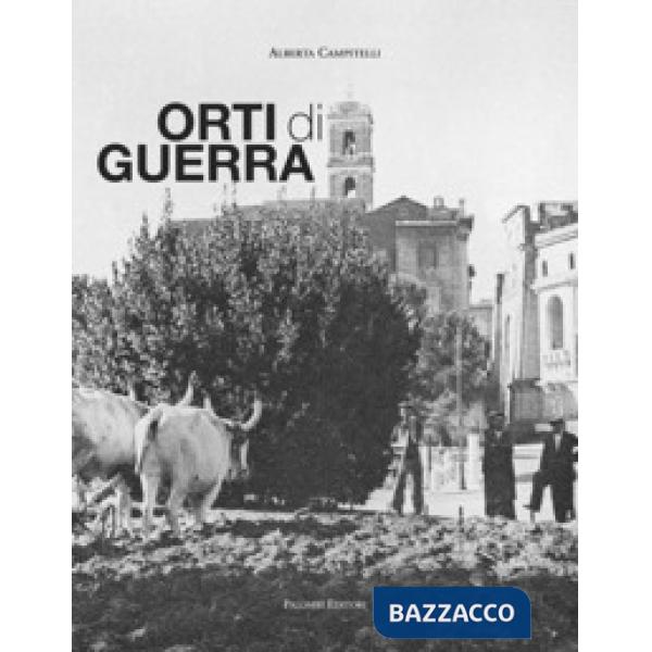 Orti di guerra. Ediz. illustrata