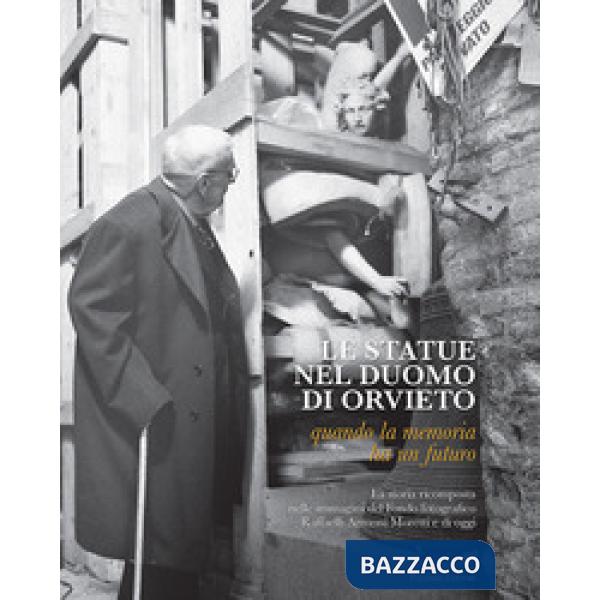 Statue nel duomo di Orvieto. Quando la memoria ha un futuro. Ediz. illustrata (L