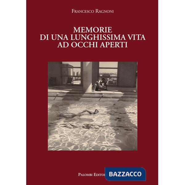 Memorie di una lunghissima vita ad occhi aperti