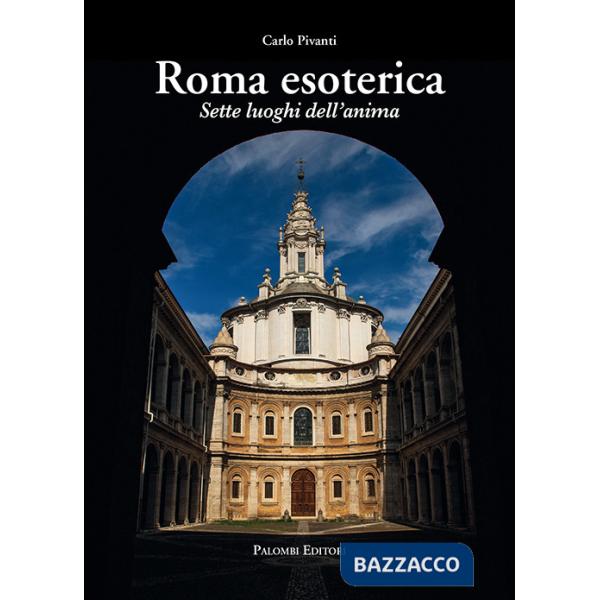 Roma esoterica. Sette luoghi dell'anima
