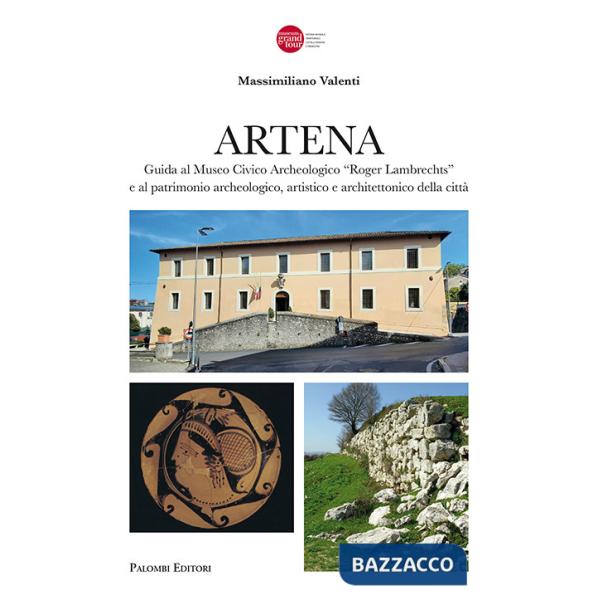 Artena. Guida al museo civico archeologico «Roger Lambrechts» e al patrimonio archeologico, artistico della città
