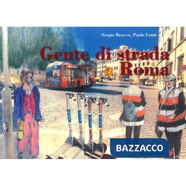 Gente di strada a Roma. Ediz. a colori