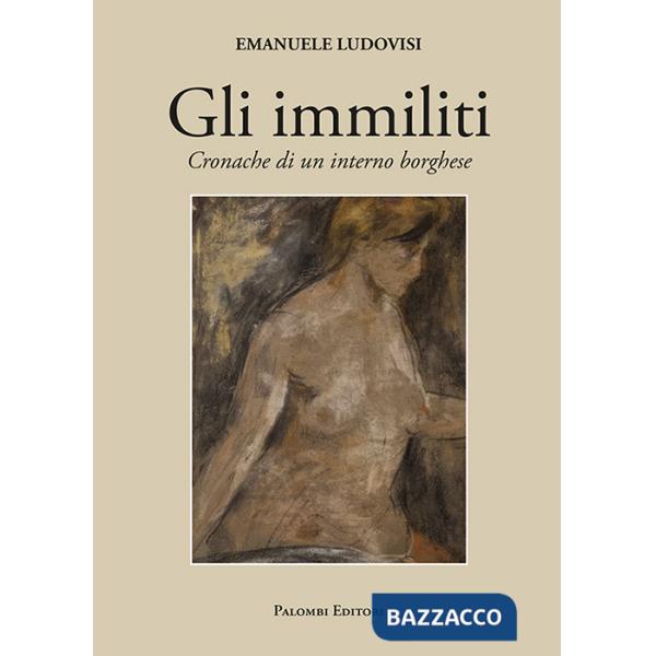 Immiliti. Cronache di un interno borghese (Gli)