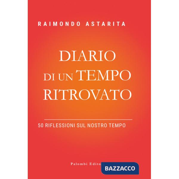 Diario di un tempo ritrovato. 50 riflessioni sul nostro tempo