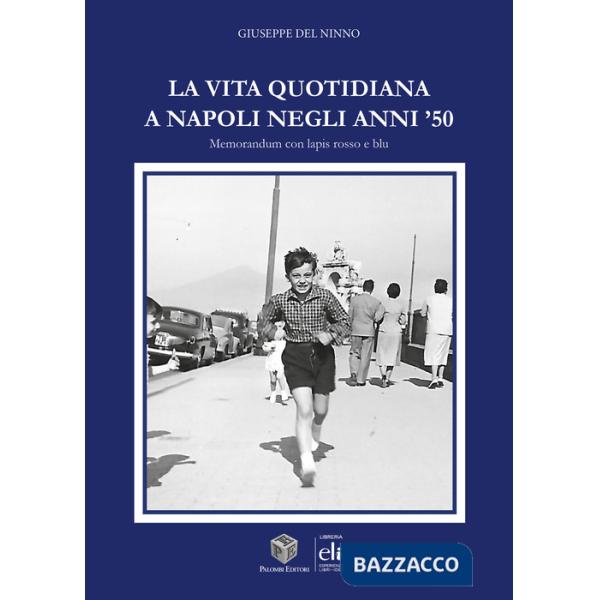 Vita quotidiana a Napoli negli anni '50 (La)