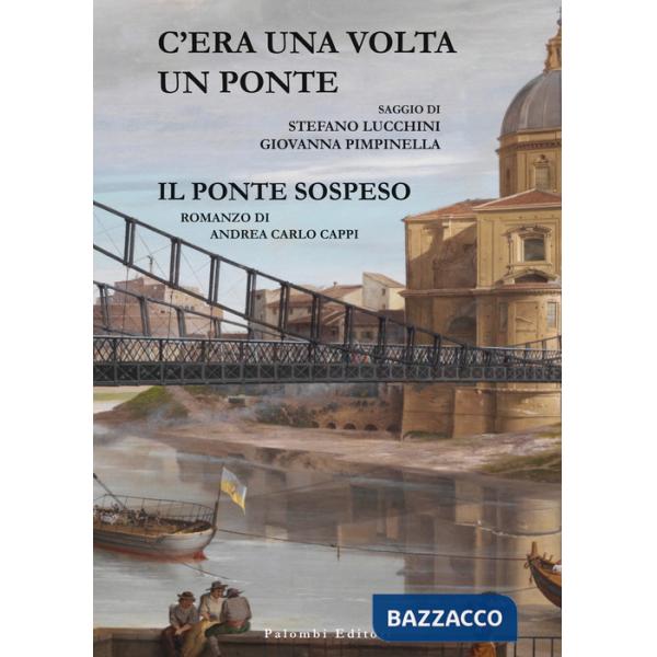 C'era una volta un ponte. Il ponte sospeso