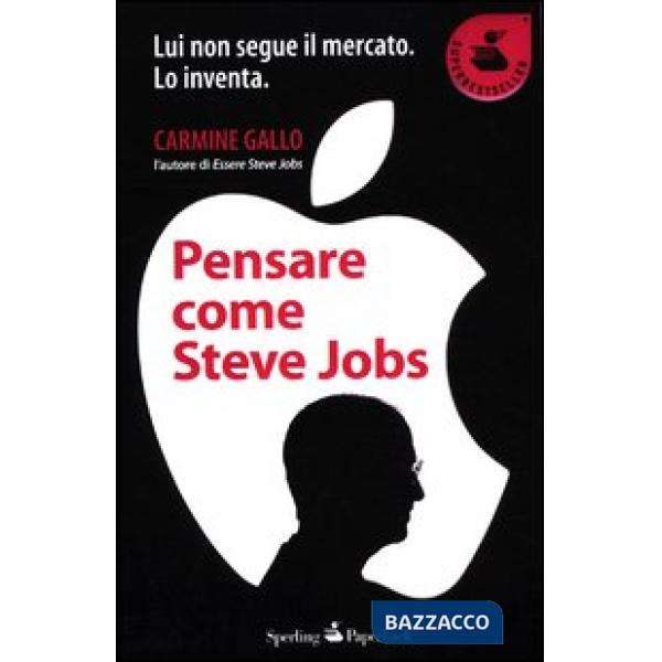Pensare come Steve Jobs