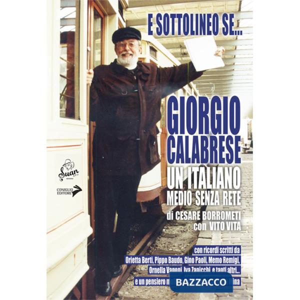 E sottolineo se... Giorgio Calabrese. Un italiano medio senza rete