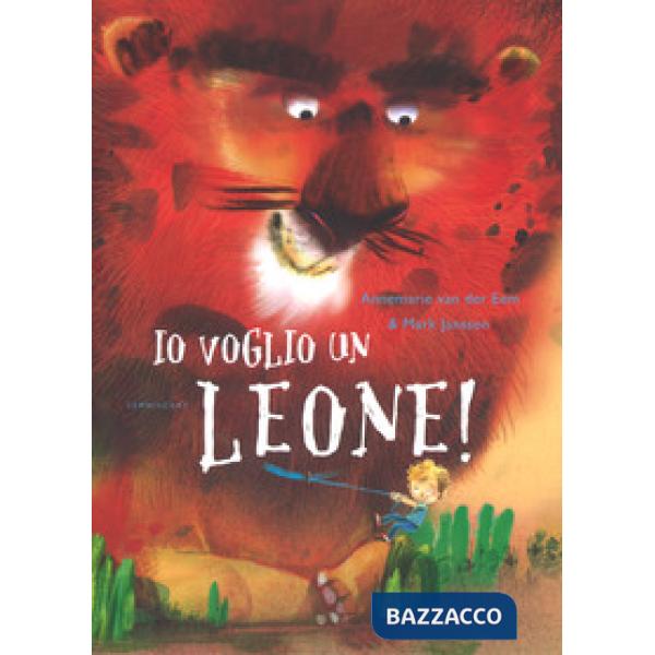 Io voglio un leone! Ediz. a colori