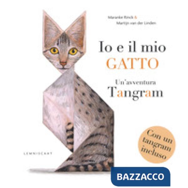 Io e il mio gatto. Un'avventura tangram. Ediz. a colori. Con Altro materiale a stampa