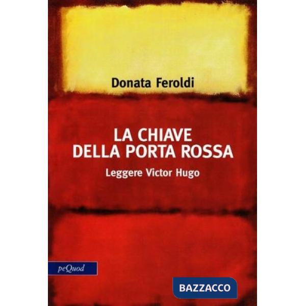 Chiave della porta rossa. Leggere Victor Hugo (La)