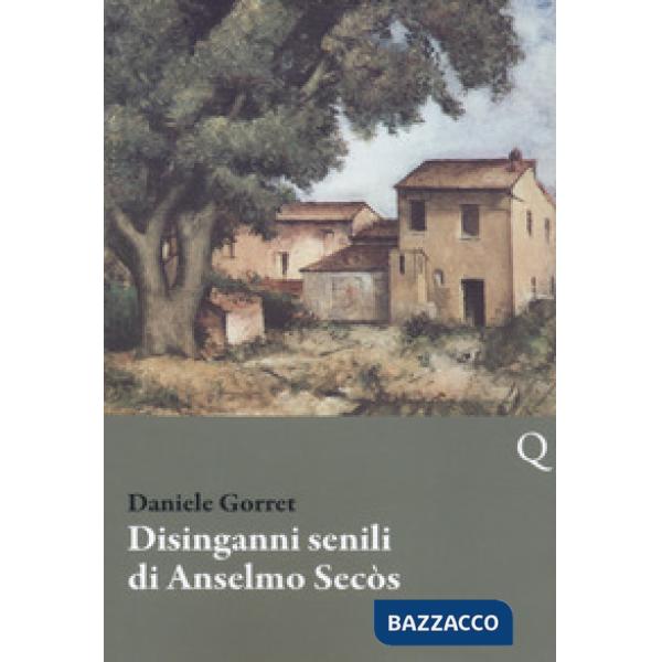 Disinganni senili di Anselmo Secòs