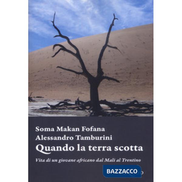 Quando la terra scotta. Vita di un giovane africano dal Mali al Trentino