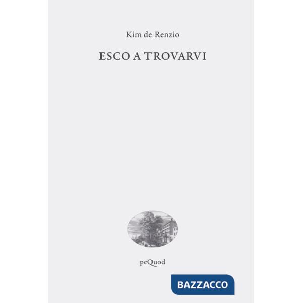 Esco a trovarvi
