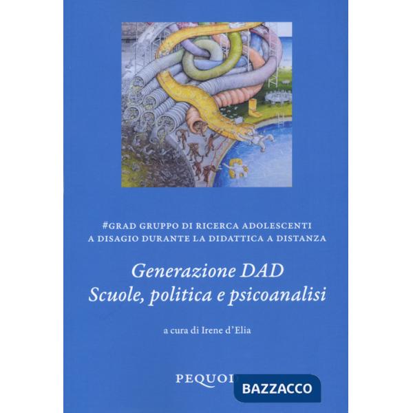 Generazione DAD. Scuole, politica e psicoanalisi