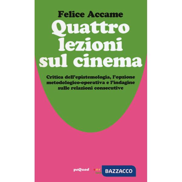 Quattro lezioni sul cinema. Critica dell'epistemologia, l'opzione metodologico-operativa e l'indagine sulle relazioni consecutiv