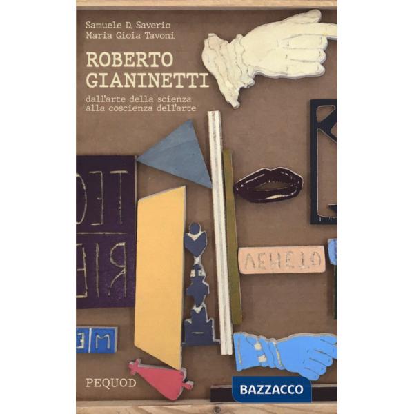 Roberto Gianinetti. Dall'arte della scienza alla coscienza dell'arte