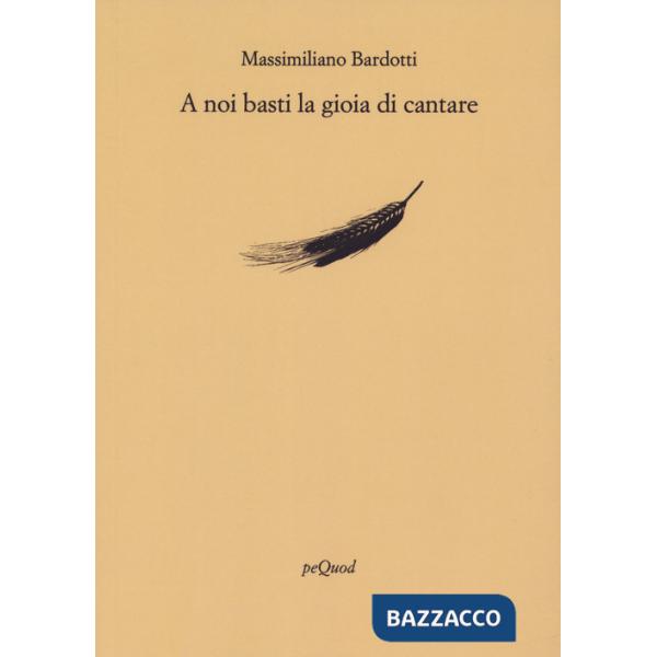 A noi basti la gioia di cantare