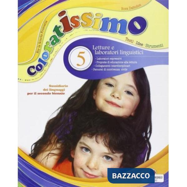 COLORATISSIMO. SUSSIDIARIO DEI LINGUAGGI. CON MATERIALI PER IL DOCENTE