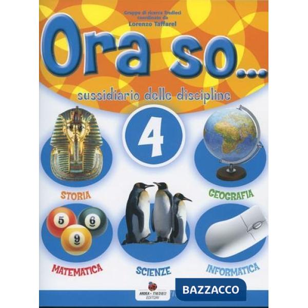 ORA SO... SUSSIDIARIO DELLE DISCIPLINE. PER LA 4 CLASSE ELEMENTARE. C