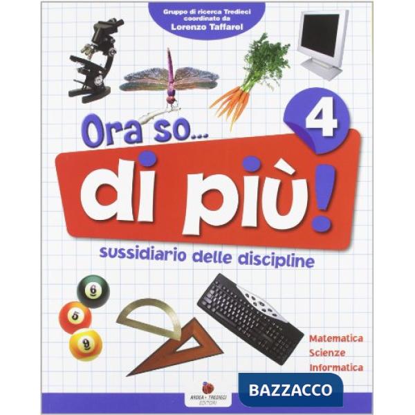 ORA SO... DI PIU. SUSSIDIARIO DELLE DISCIPLINE. AREA SCIENTIFICA. PER