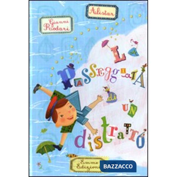 Passeggiata di un distratto. Ediz. illustrata (La)