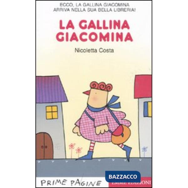 Gallina Giacomina. Stampatello maiuscolo. Ediz. illustrata (La)