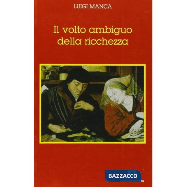 Volto ambiguo della ricchezza (Il)