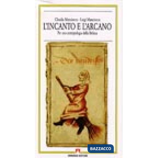 Incanto e l'arcano. Per una antropologia della Befana (L')