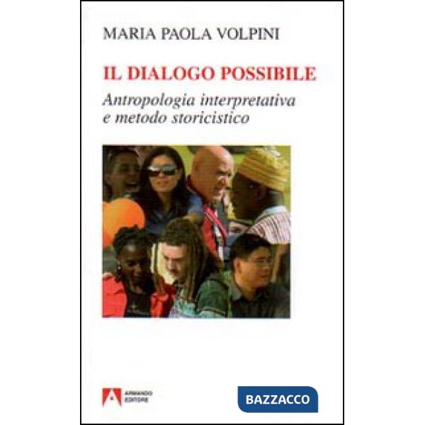 Dialogo possibile. Antropologia interpretativa e metodo storicistico (Il)