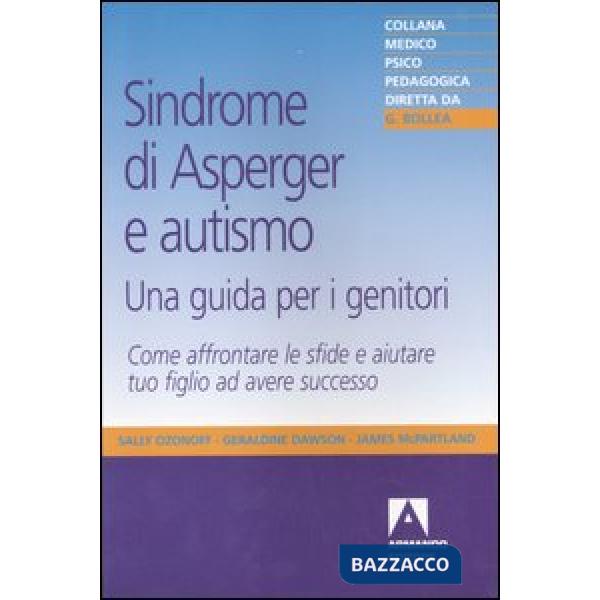 Sindrome di Asperger e autismo, una guida per i genitori. Come affrontare le sfi