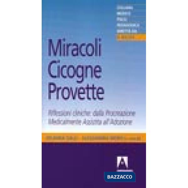 Miracoli, cicogne, provette. Riflessioni cliniche: dalla procreazione medicalmente assistita all'adozione