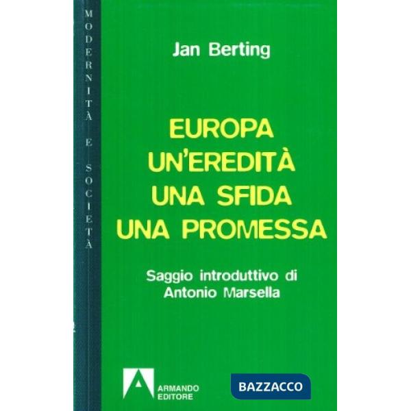 Europa: un'eredità, una sfida, una promessa