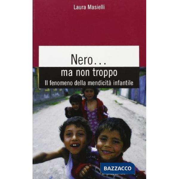 Nero... ma non troppo. Il fenomeno della mendicità infantile