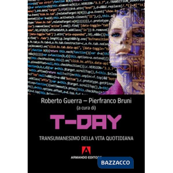 T-day. Transumanesimo della vita quotidiana