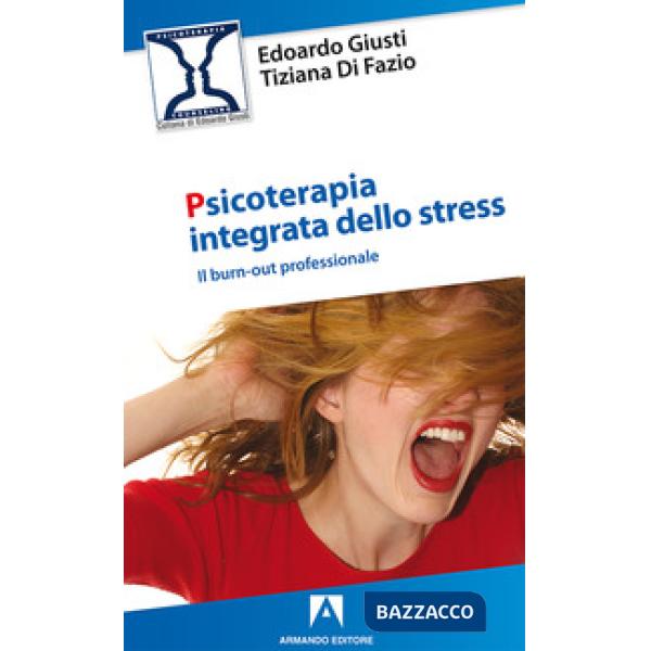 Psicoterapia integrata dello stress. Il burn-out professionale