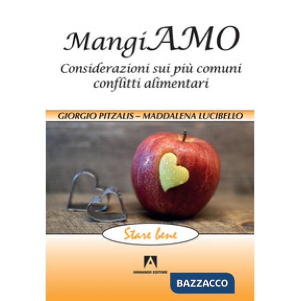 Mangiamo. Considerazioni sui più comuni conflitti alimentari