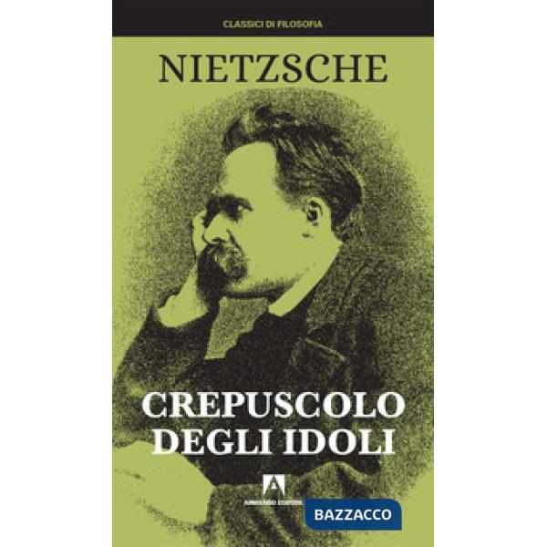 Crepuscolo degli idoli. Nuova ediz.