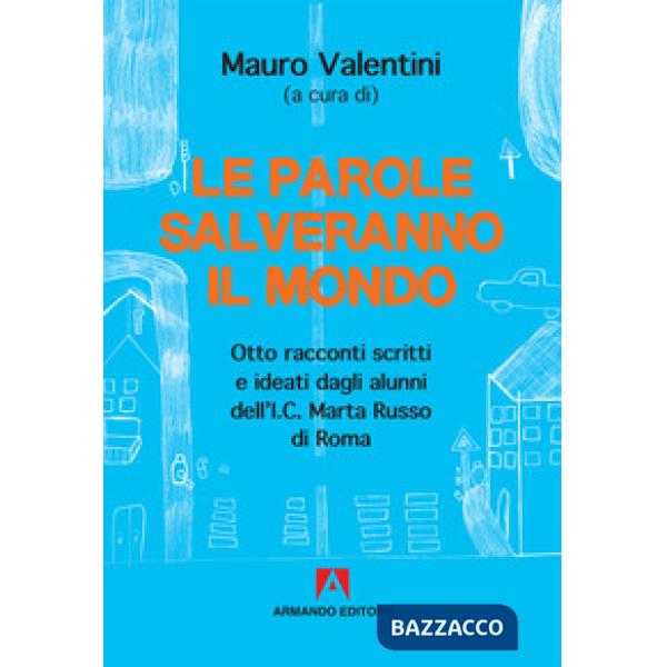 Parole salveranno il mondo (Le)