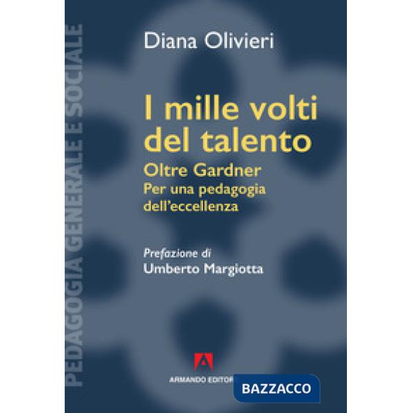 Mille volti del talento. Oltre Gardner. Per una pedagogia dell'eccellenza (I)